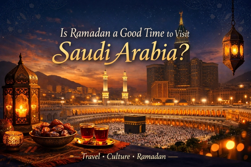 Is Ramadan a Good Time to Visit Saudi Arabia